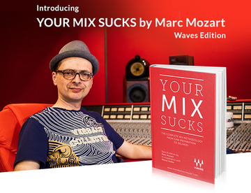 Waves Audio «Your mix sucks» − исчерпывающее пособие по микшированию
